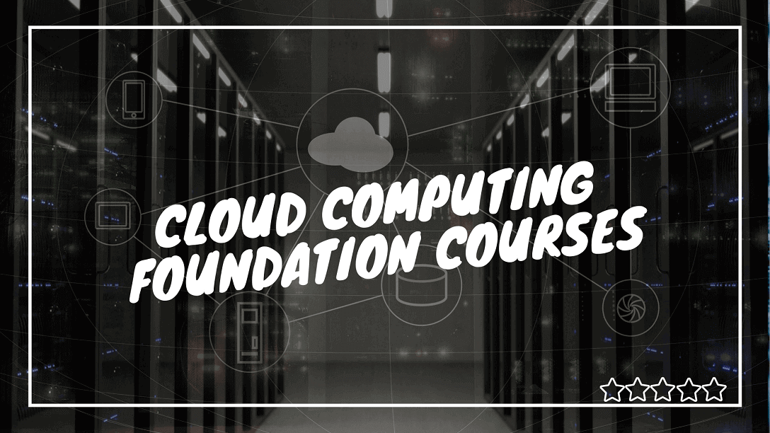4 Best Online Courses for Cloud Computing  [Foundation Courses]